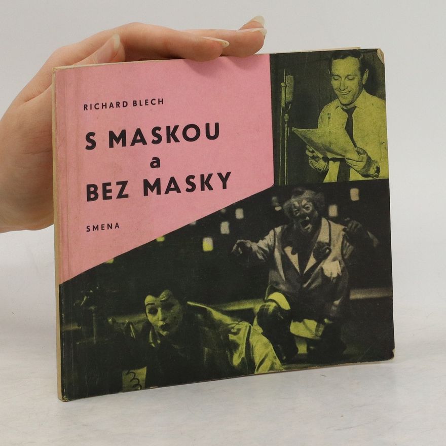 Richard Blech S maskou a bez masky
