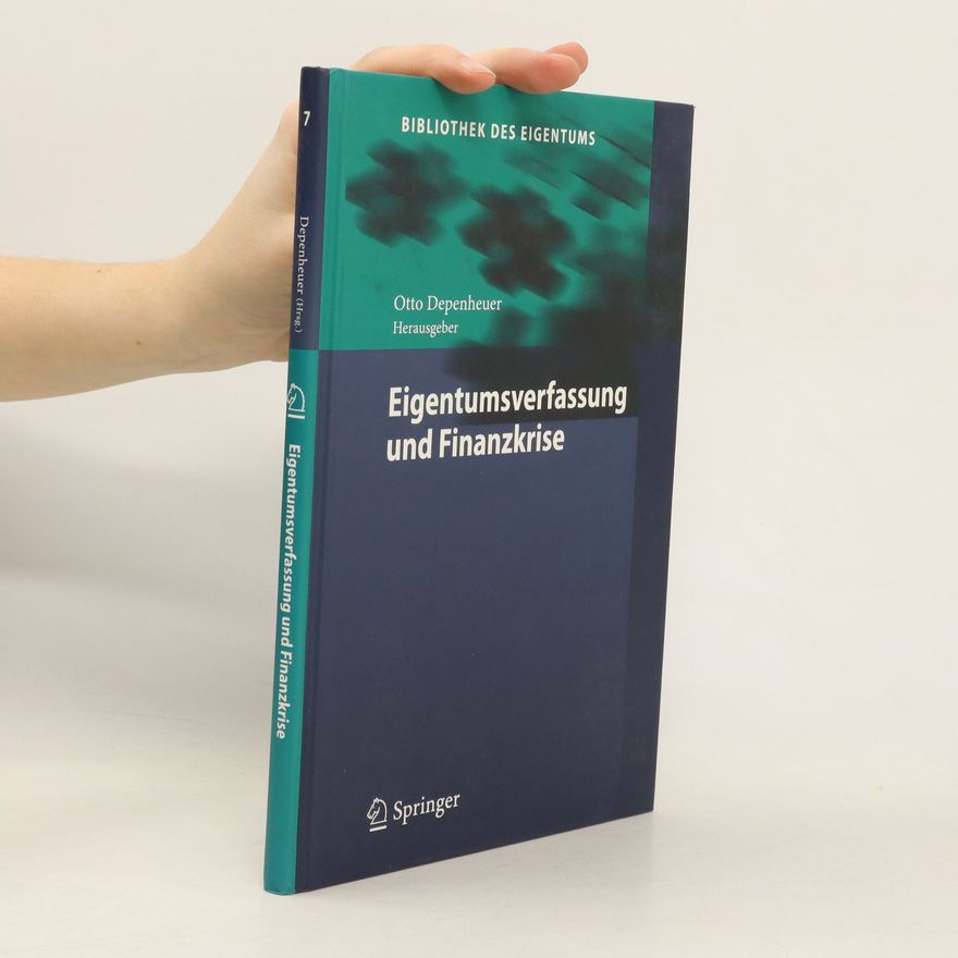 Otto Depenheuer Eigentumsverfassung und Finanzkrise