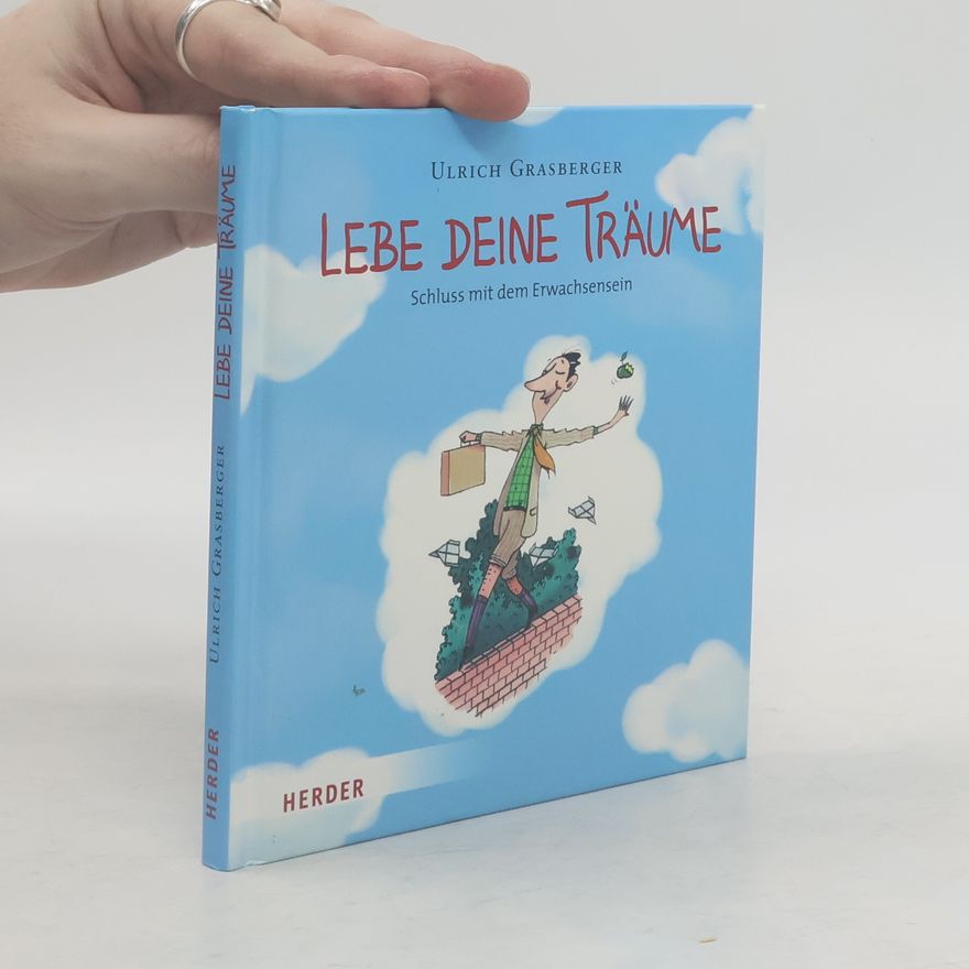 Ulrich Grasberger Lebe deine Träume