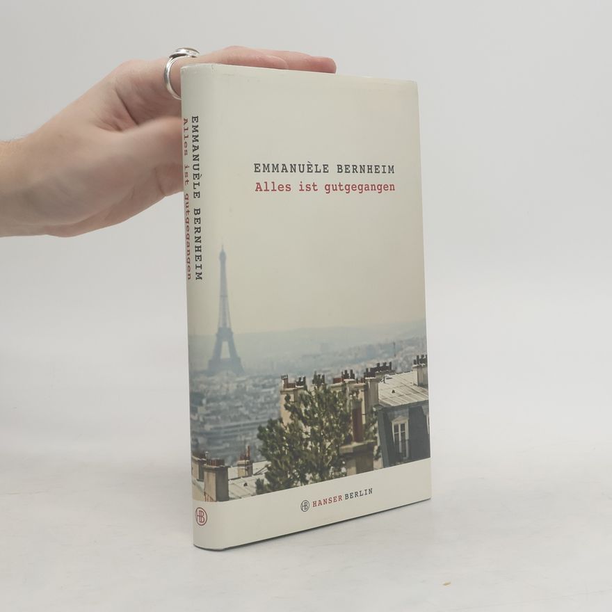 Emmanuèle Bernheim Alles ist gutgegangen