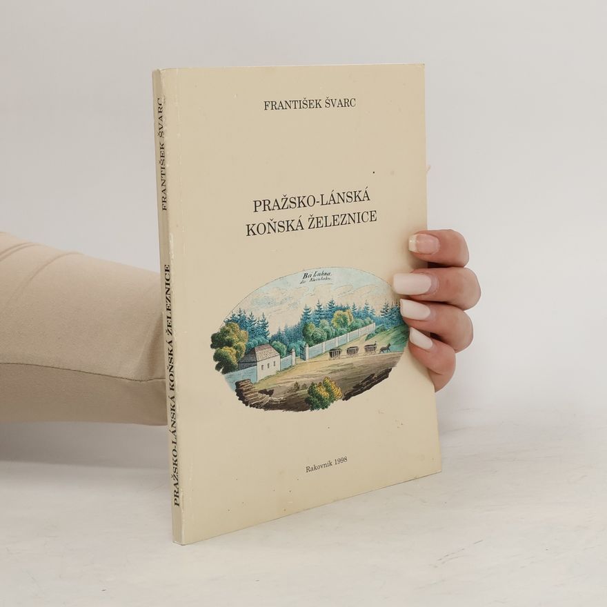František Švarc Pražsko-lánská koňská železnice