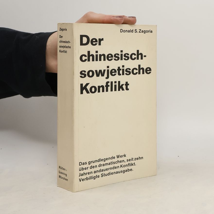 Donald S. Zagoria Der chinesisch-sowjetische Konflikt