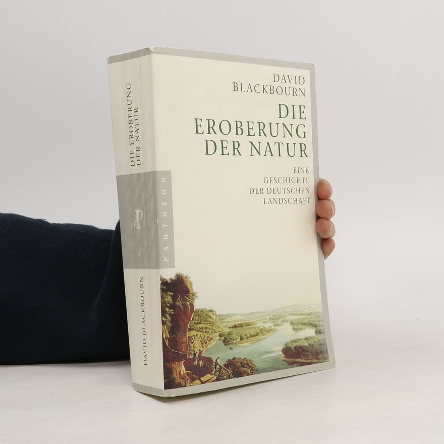 David Blackbourn Die Eroberung der Natur