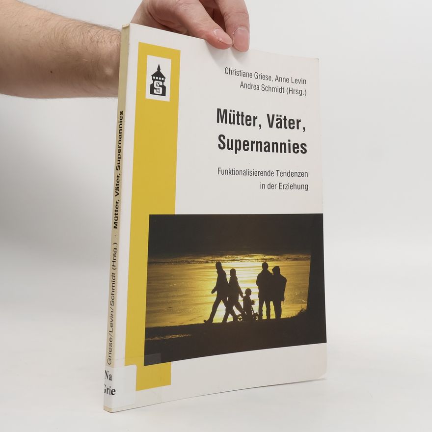 Christiane Griese Mütter, Väter, Supernannies