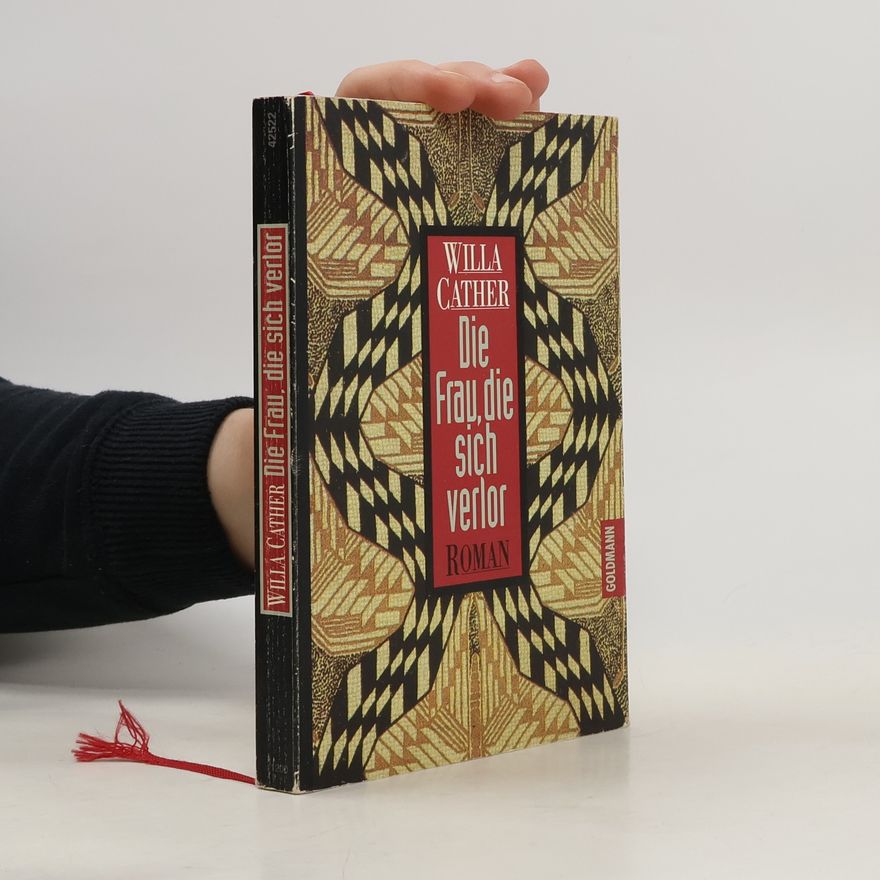 Willa Cather Die Frau, die sich verlor