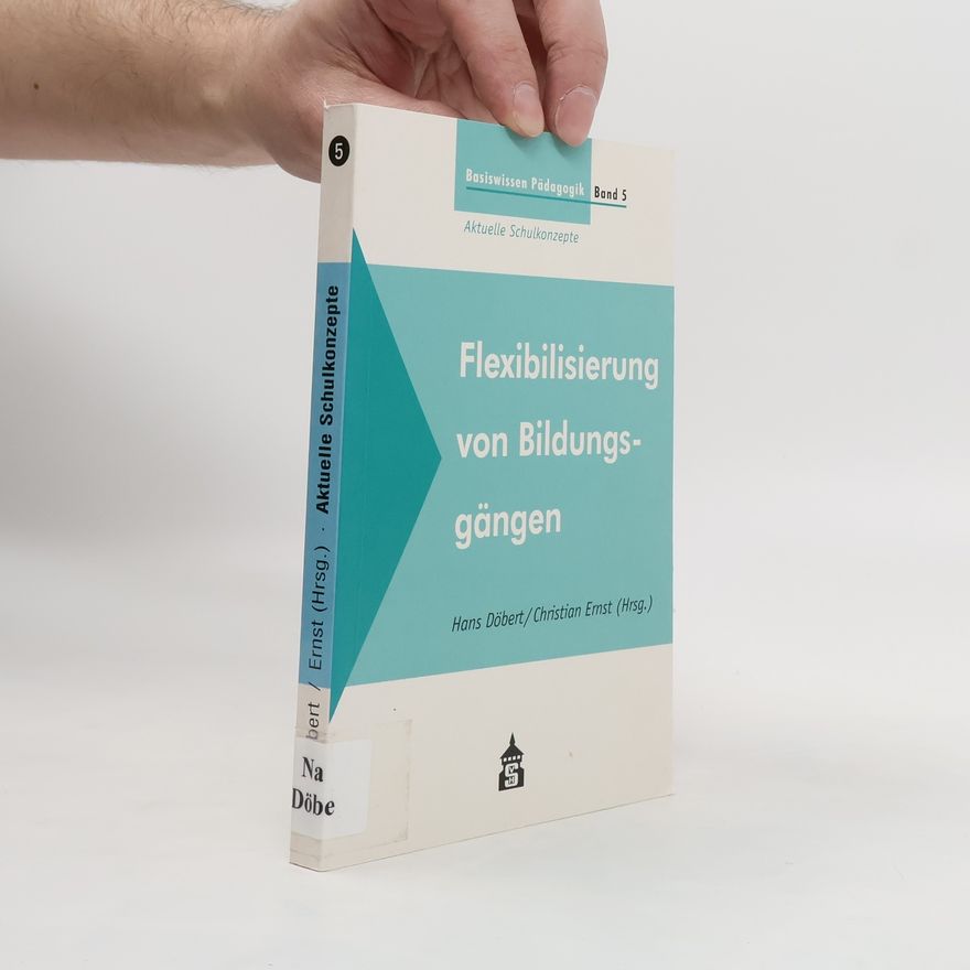 Christian Ernst Aktuelle Schulkonzepte. Flexibilisierung von Bildungsgängen