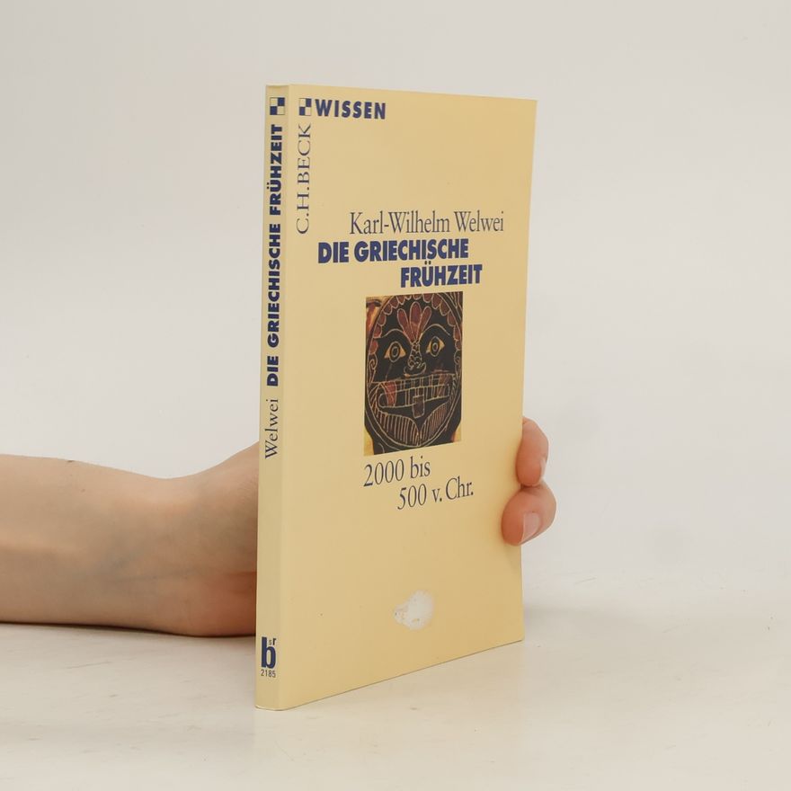 Karl Wilhelm Welwei Die griechische Frühzeit