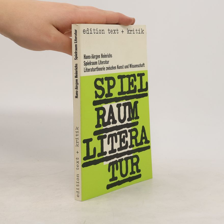 Hans-Jürgen Heinrichs Spielraum Literatur