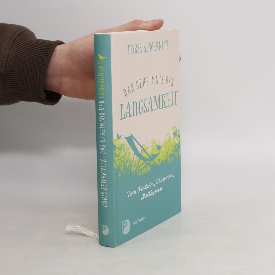 Doris Bewernitz Das Geheimnis der Langsamkeit