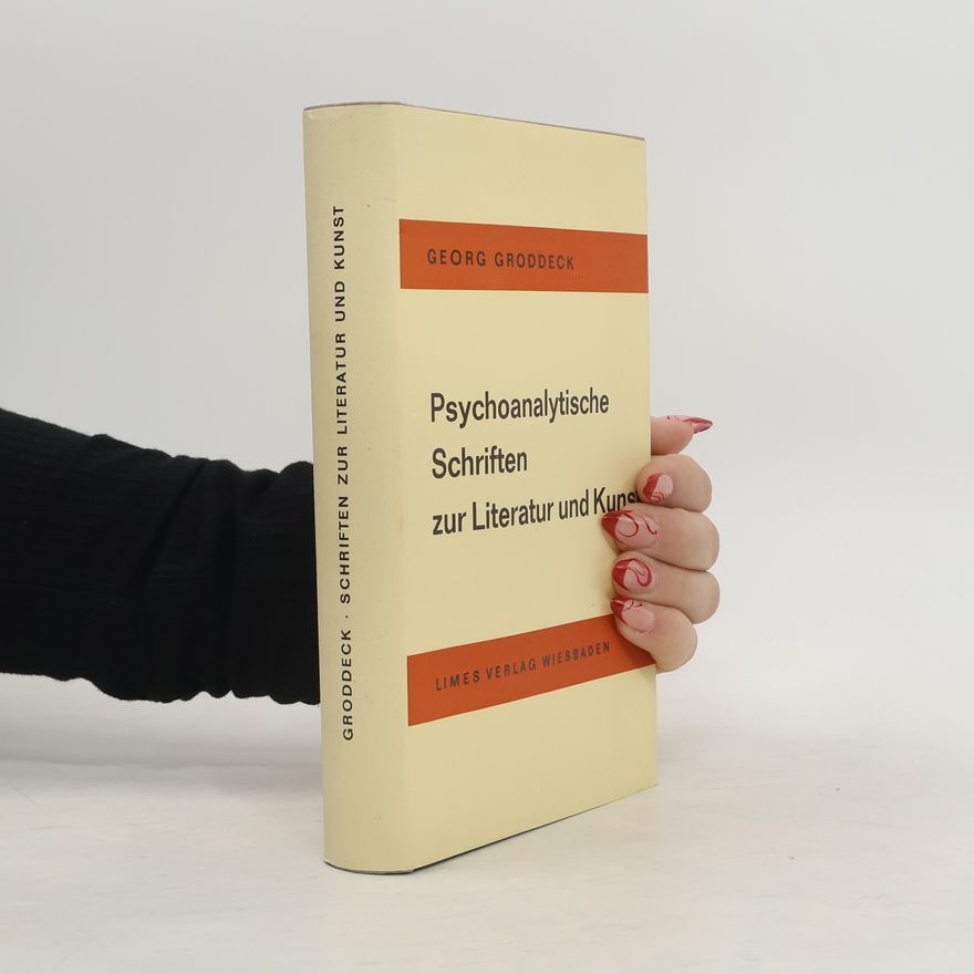 Georg Groddeck Psychoanalytische Schriften zur Psychosomatik