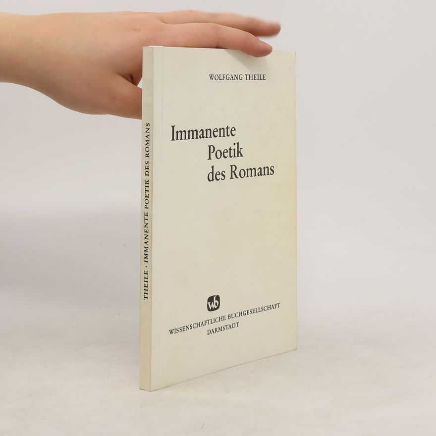 Wolfgang Theile Immanente Poetik des Romans