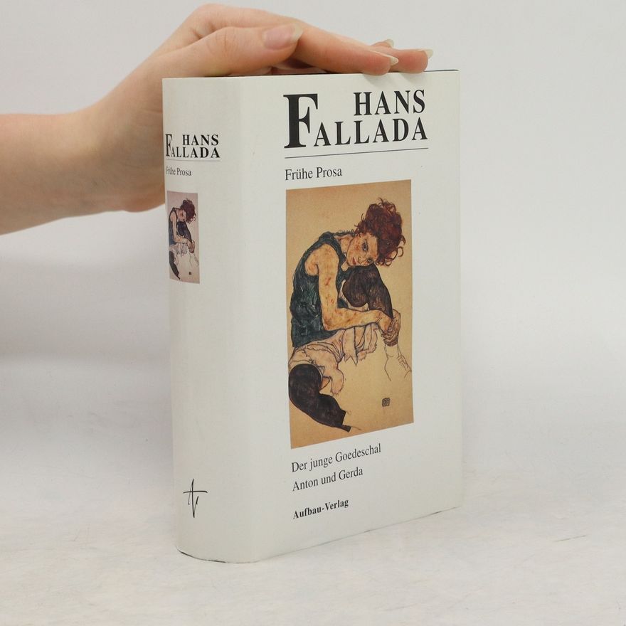 Hans Fallada Der junge Goedeschal. Anton und Gerda