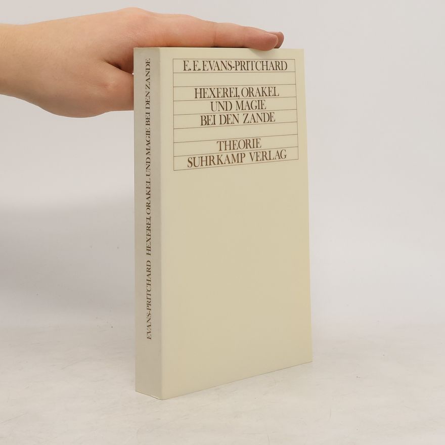 Edward E. Evans-Pritchard Hexerei, Orakel und Magie bei den Zande