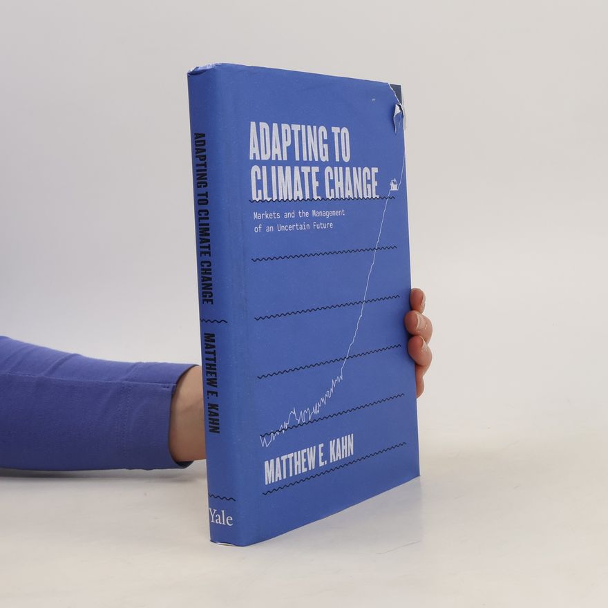 Matthew E. Kahn Adapting to Climate Change