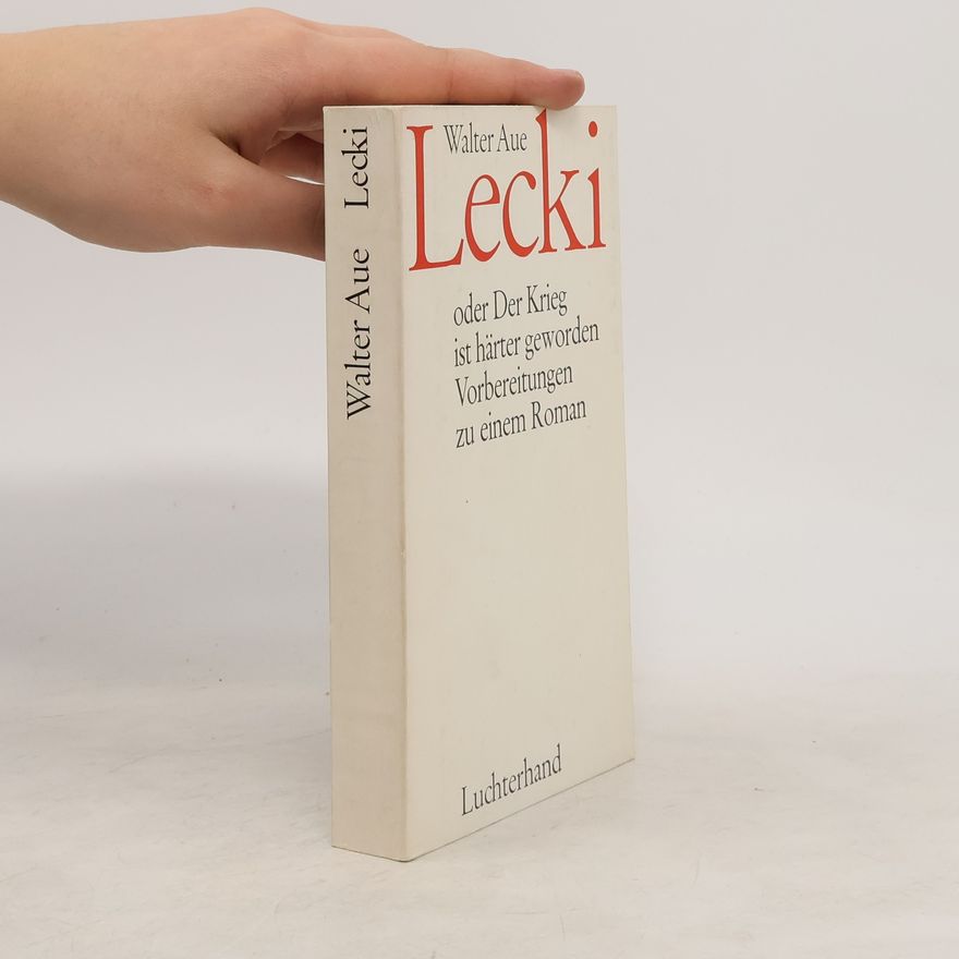 Walter Aue Lecki oder der Krieg ist härter geworden