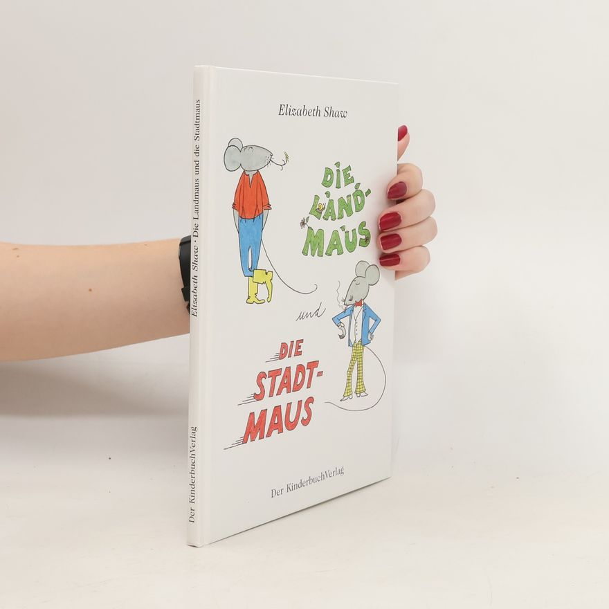 Elizabeth Shaw Die Landmaus und die Stadtmaus