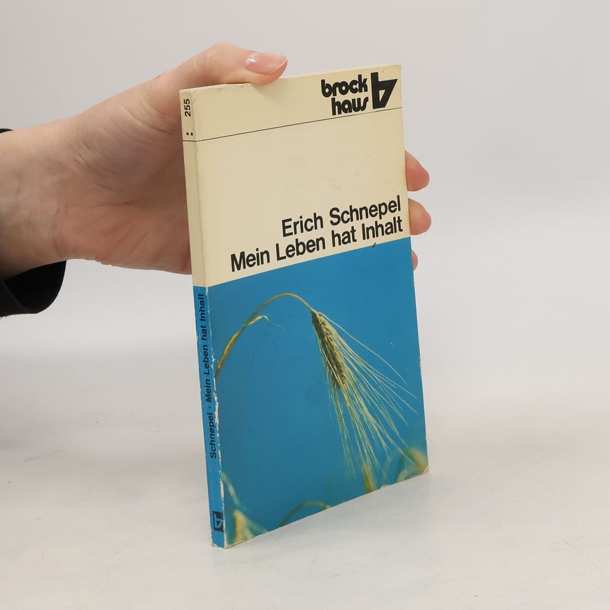 Erich Schnepel Mein Leben hat Inhalt