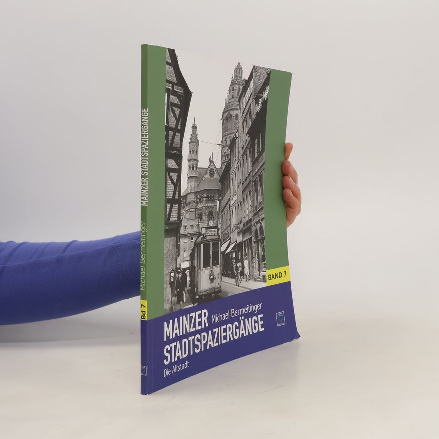 Michael Bermeitinger Mainzer Stadtspaziergänge VII