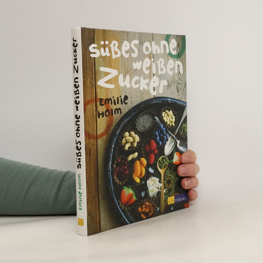 Emelie Holm Süßes ohne weißen Zucker