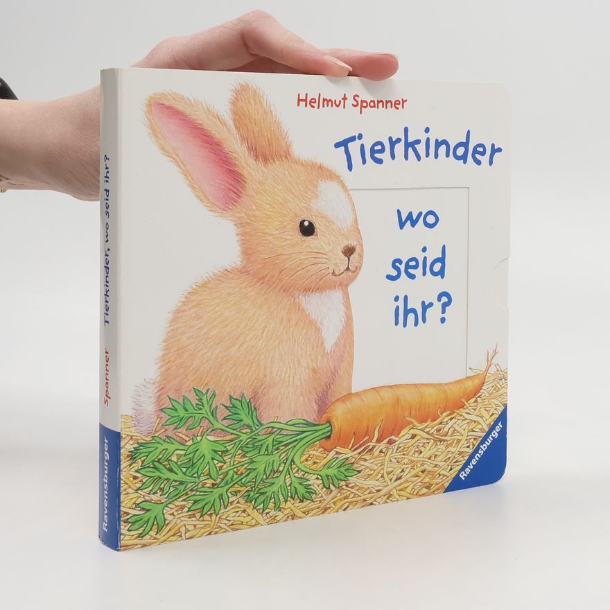 Helmut Spanner Tierkinder, wo seid ihr?