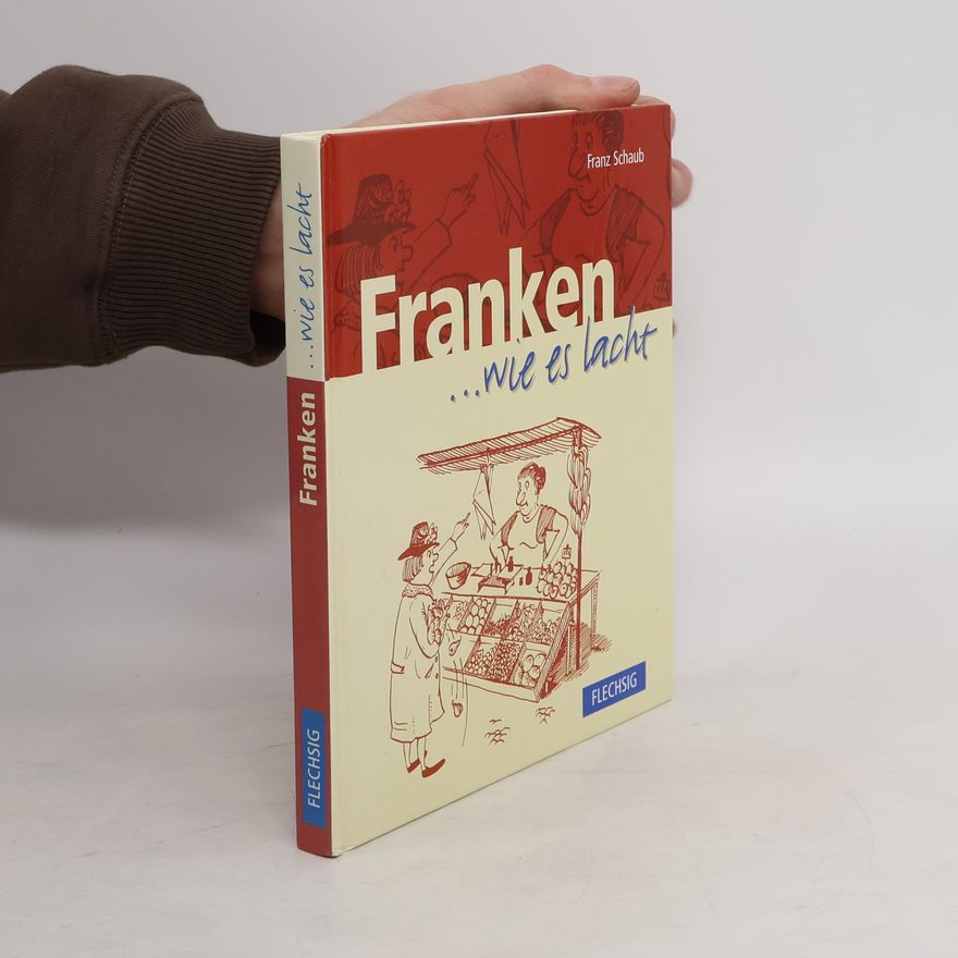Franz Schaub Franken ... wie es lacht