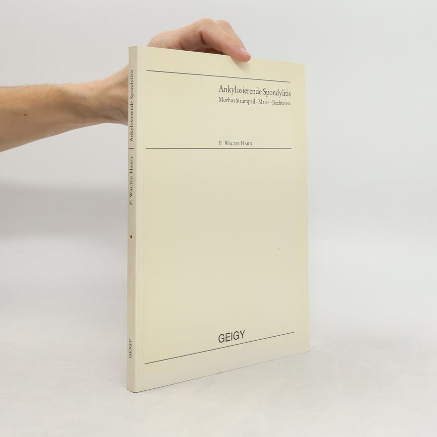 Paul Walter Hartl Ankylosierende Spondylitis
