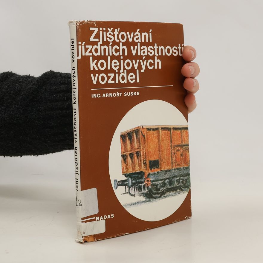 Arnošt Suske Zjišťování jízdních vlastností kolejových vozidel