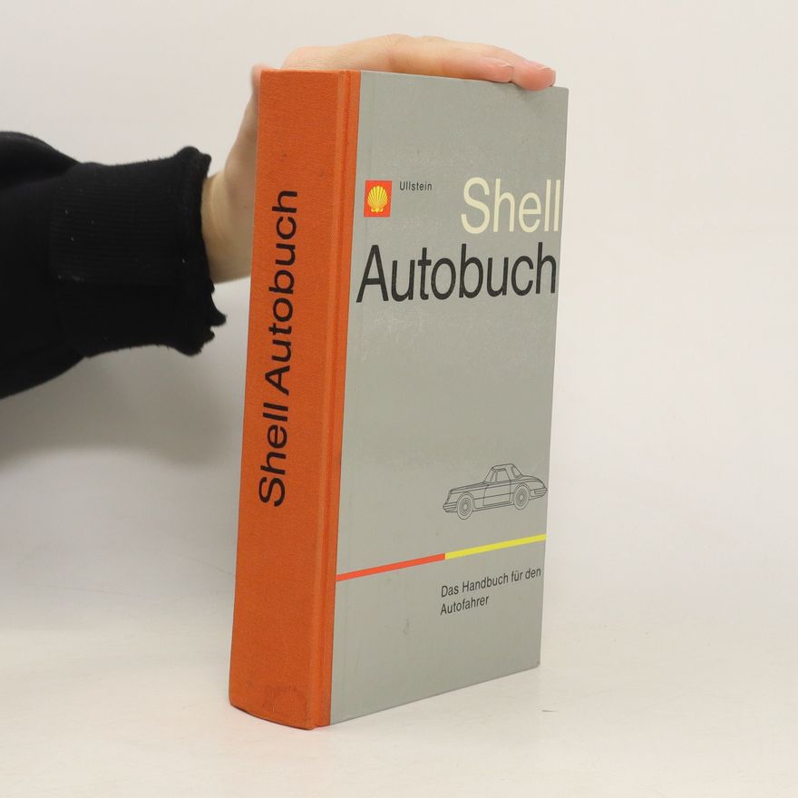 Autorenkollektiv Shell Autobuch : das Handbuch für den Autofahrer