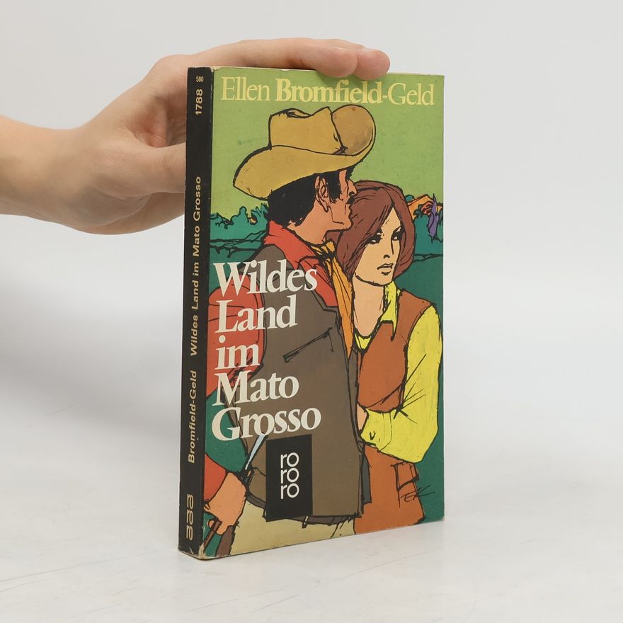 Ellen Bromfield Geld Wildes Land im Mato Grosso