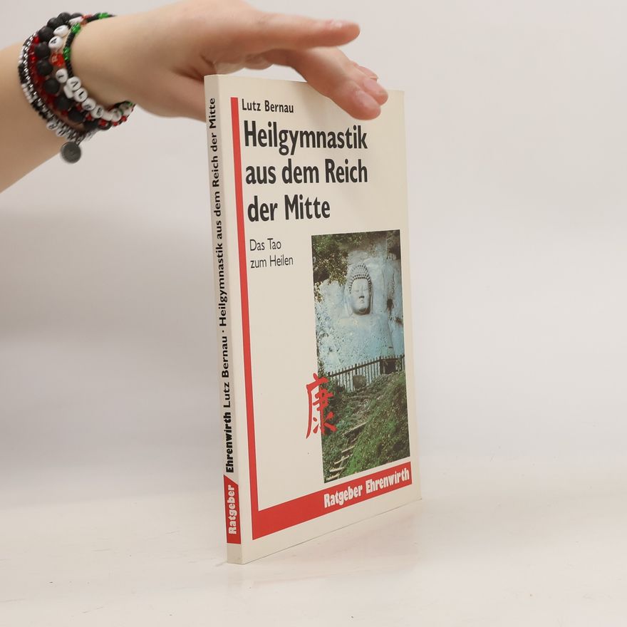Lutz Bernau Chinesische Atem- und Heilgymnastik