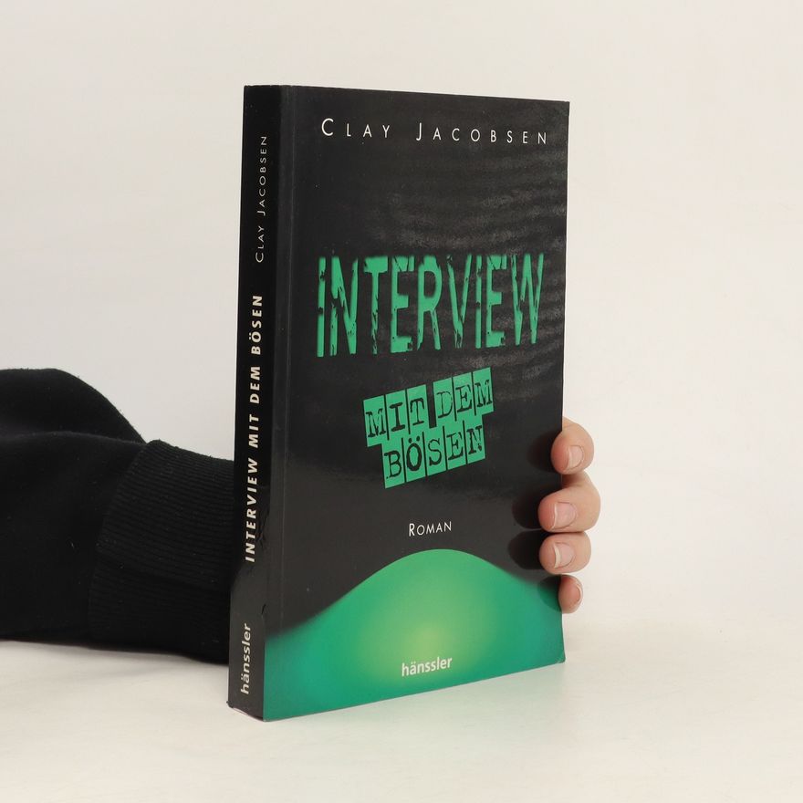 Clay Jacobsen Interview mit dem Bösen. Roman