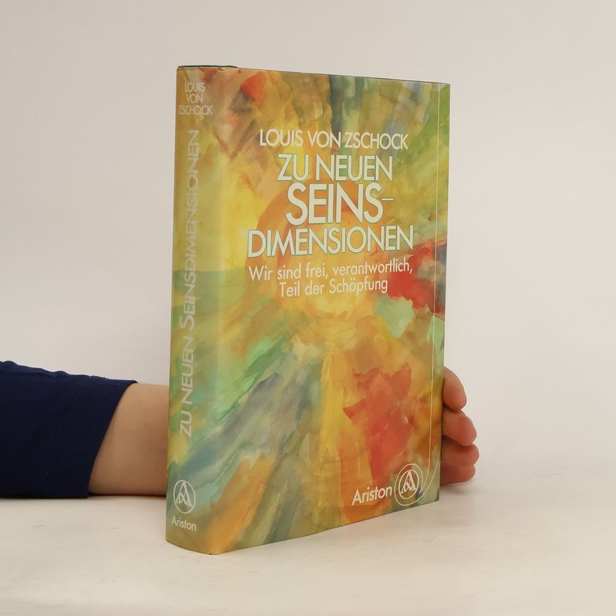 Louis von Zschock Zu neuen Seinsdimensionen