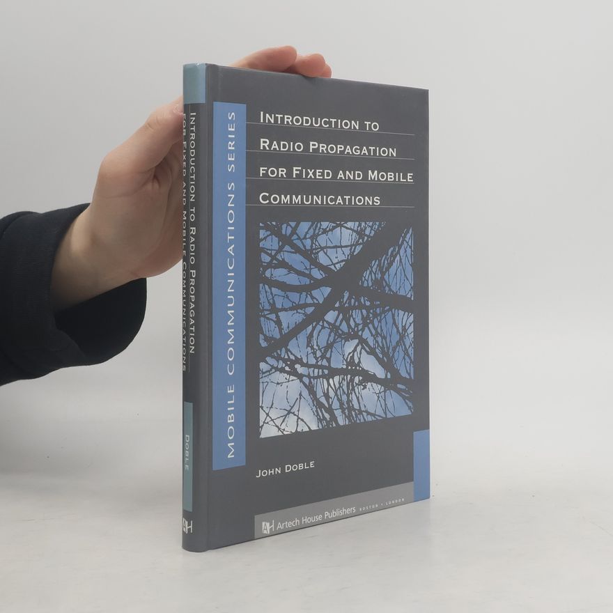 John Doble Introduction to Radio Propagation for Fixed and Mobile Communications