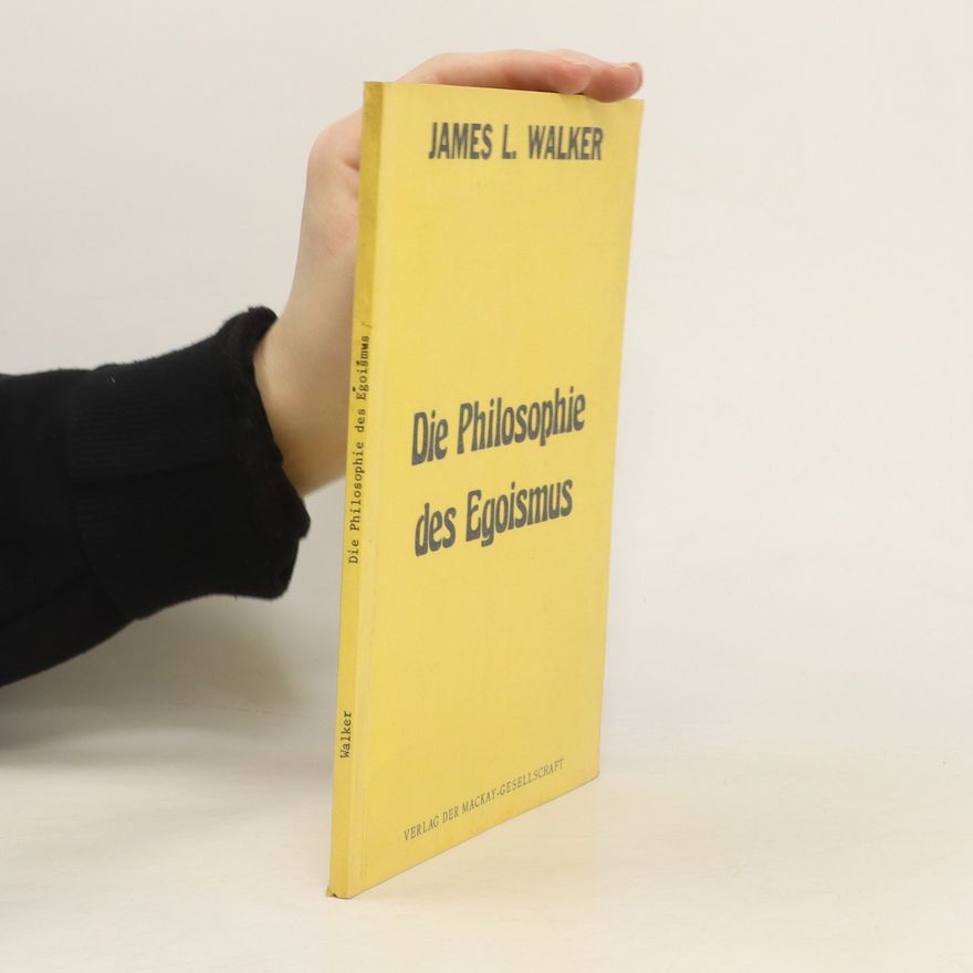 James L. Walker Die Philosophie des Egoismus