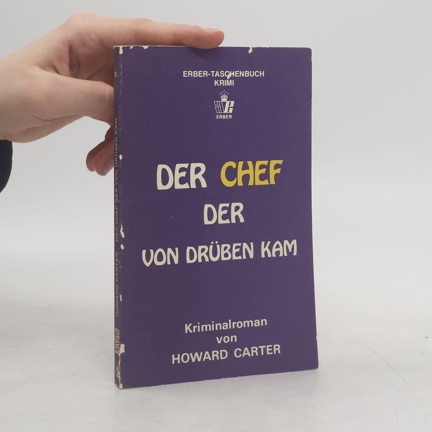 Howard Carter Der Chef der von drüben kam