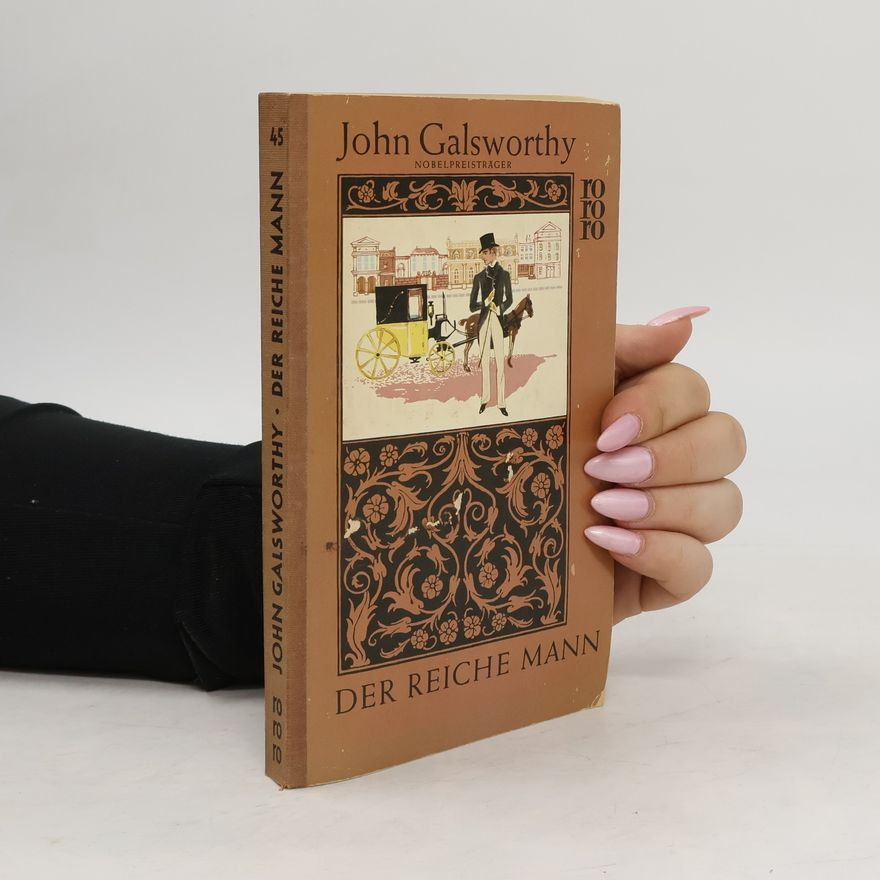 John Galsworthy Der reiche Mann