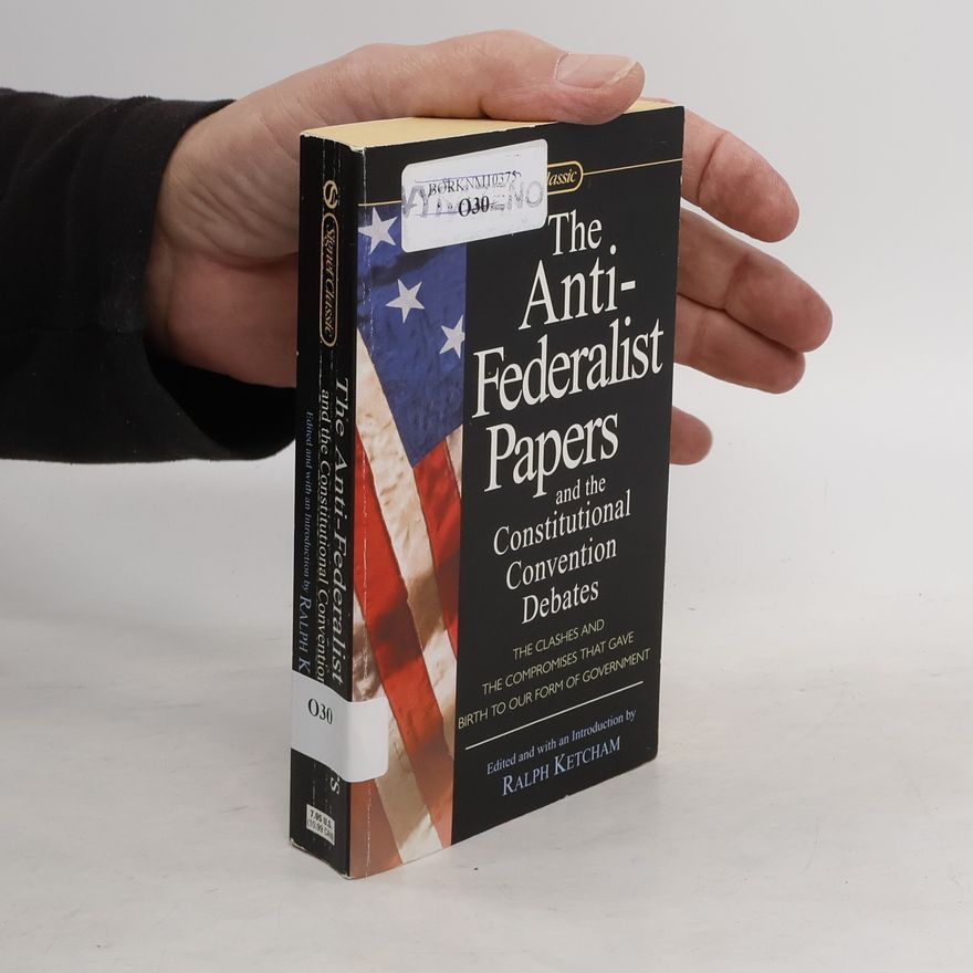 Ralph Ketcham The Anti Federalist Papers
