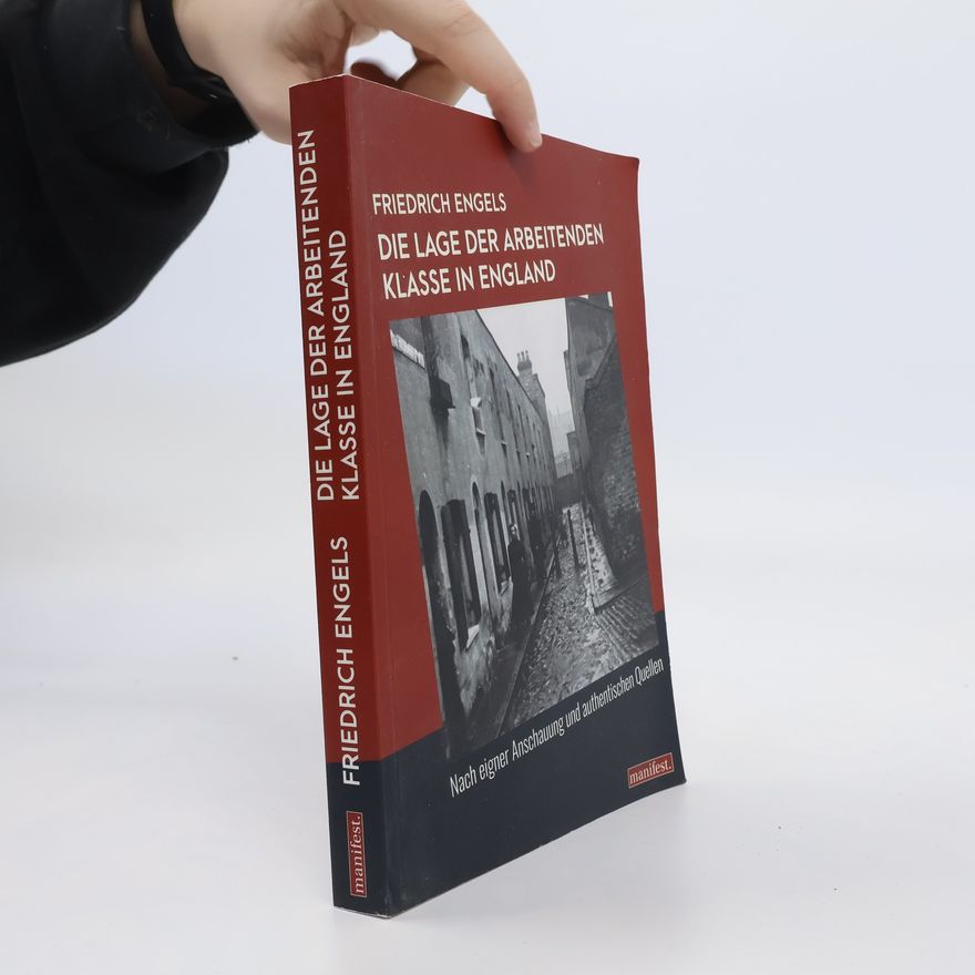 Friedrich Engels Die Lage der arbeitenden Klasse in England