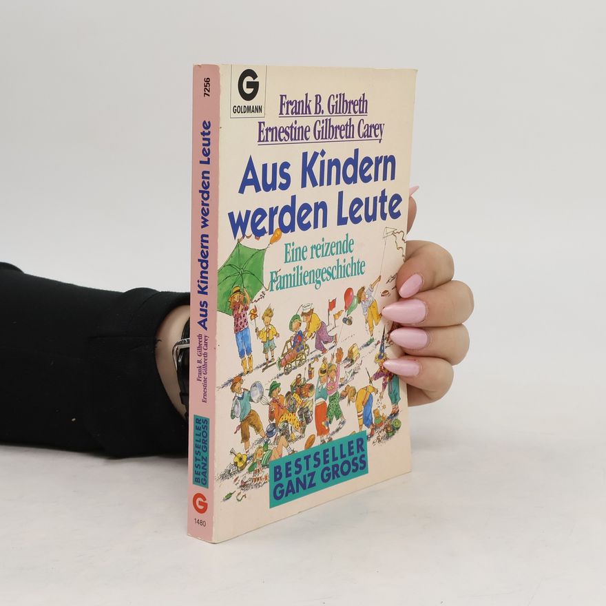Frank Bunker Gilbreth, Jr. Aus Kindern werden Leute