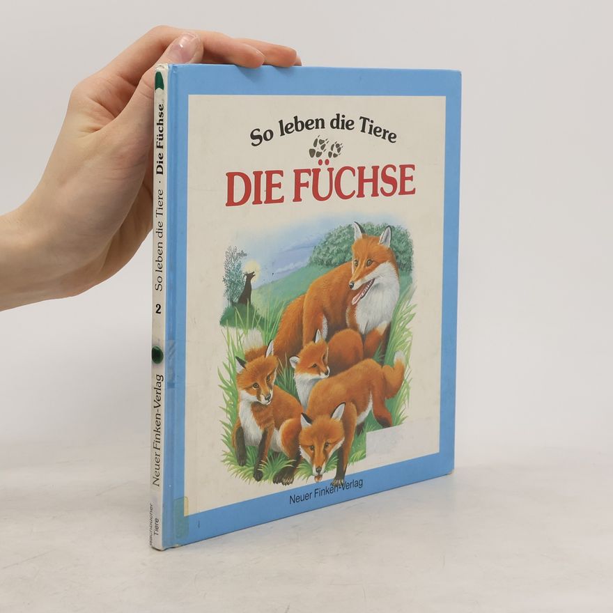 Bernard Robinson Die Füchse. So leben die Tiere