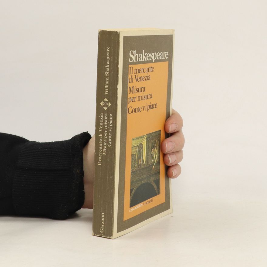William Shakespeare Il mercante di Venezia. Misura per misura. Come vi piace
