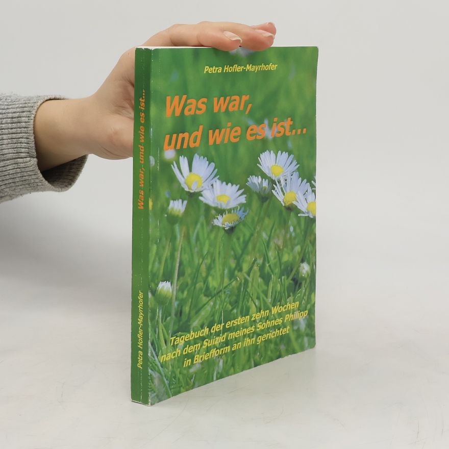 Petra Hofler-Mayrhofer Was war, und wie es ist ...