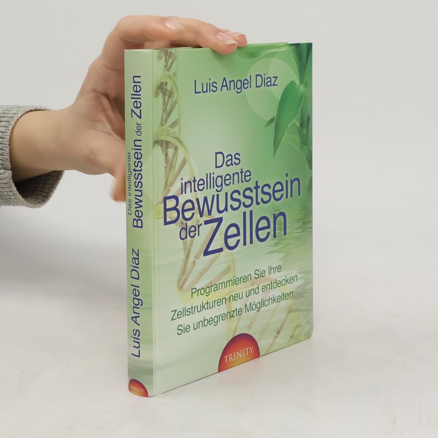 Luis Angel Diaz Das intelligente Bewusstsein der Zellen