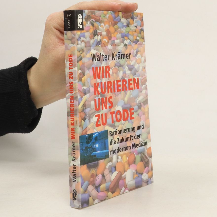 Walter Krämer Wir kurieren uns zu Tode