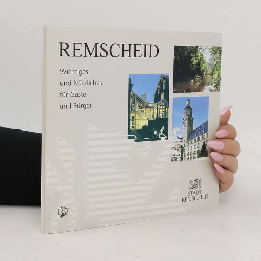 Various authors Remscheid. Wichtiges und Nützliches für Gäste und Burger