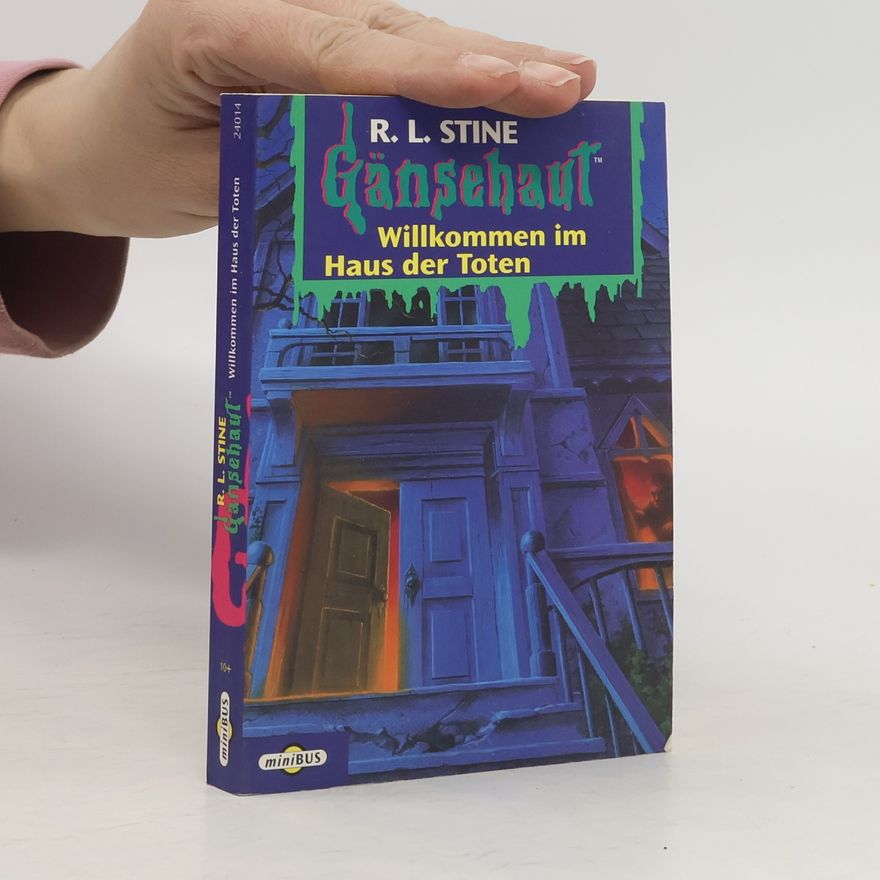 R. L. Stine Gänsehaut. Willkommen im Haus der Toten