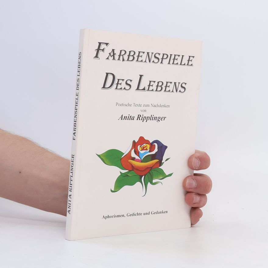 Anita Ripplinger Farbenspiele Des Lebens