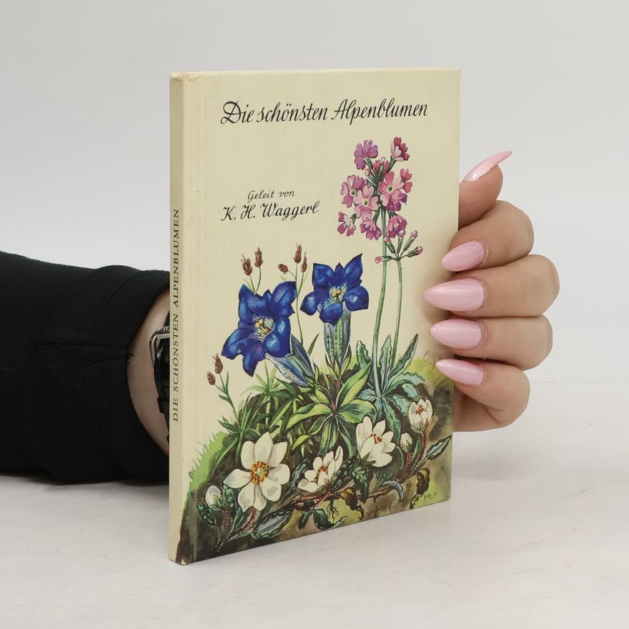 Karl Heinrich Waggerl Die schönsten Alpenblumen