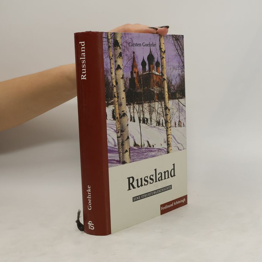 Carsten Goehrke Russland. Eine Strukturgeschichte