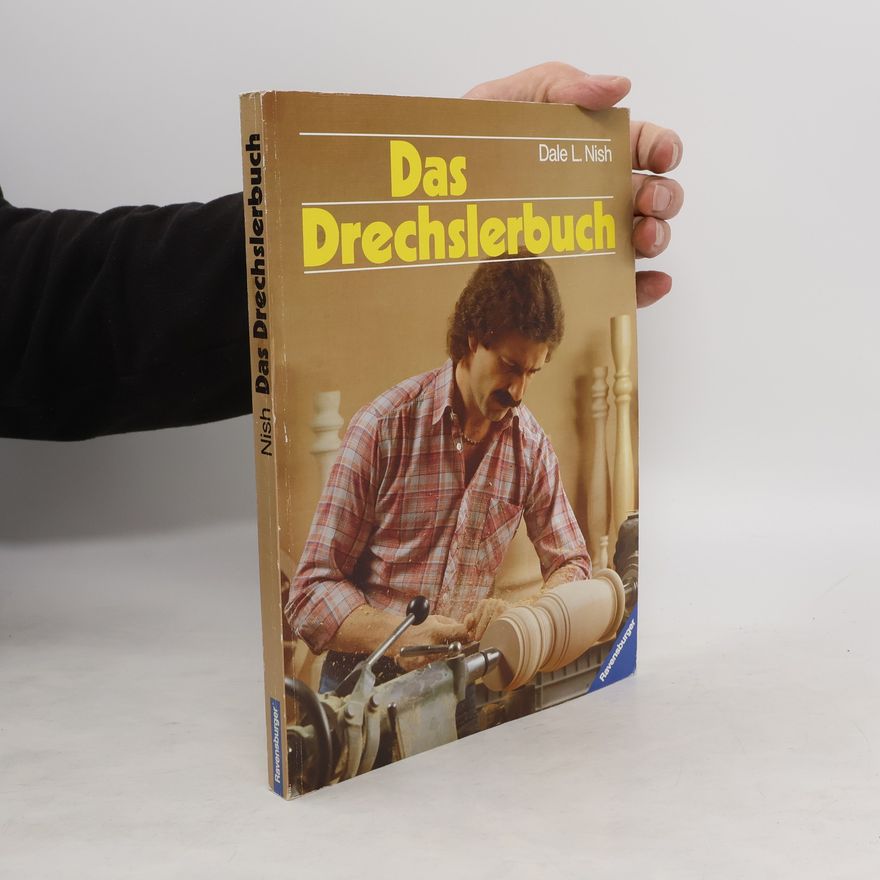 Dale L. Nish Das Drechslerbuch
